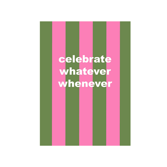 Interieurposter - Celebrate Whatever Whenever